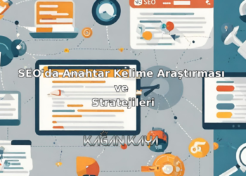 SEO'da Anahtar Kelime Araştırması ve Stratejileri